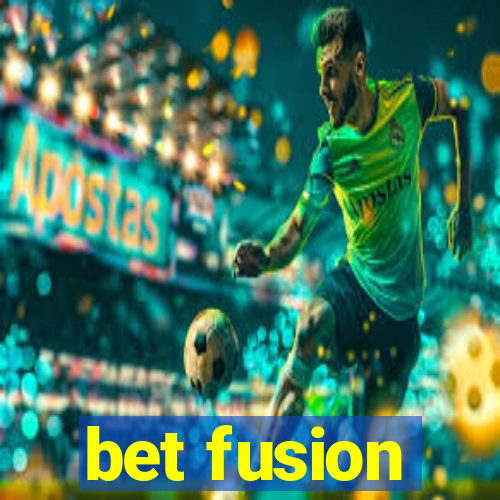 bet fusion